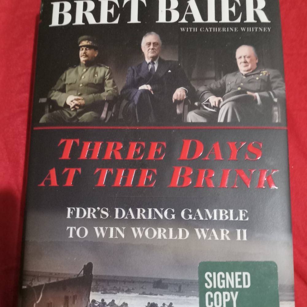 Signed Bret Baier Three Days at the Brink, 1st/1st Edition Hardback